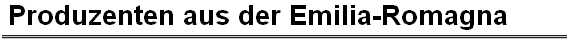 Produzenten aus der Emilia-Romagna