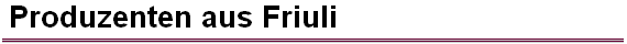 Produzenten aus Friuli