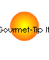 Gourmet-Tip It.