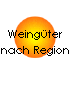 Weingter 
 nach Region