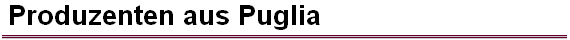 Produzenten aus Puglia