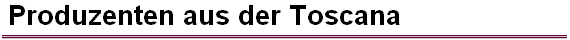 Produzenten aus der Toscana