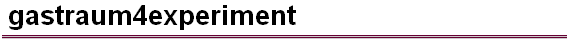 gastraum4experiment
